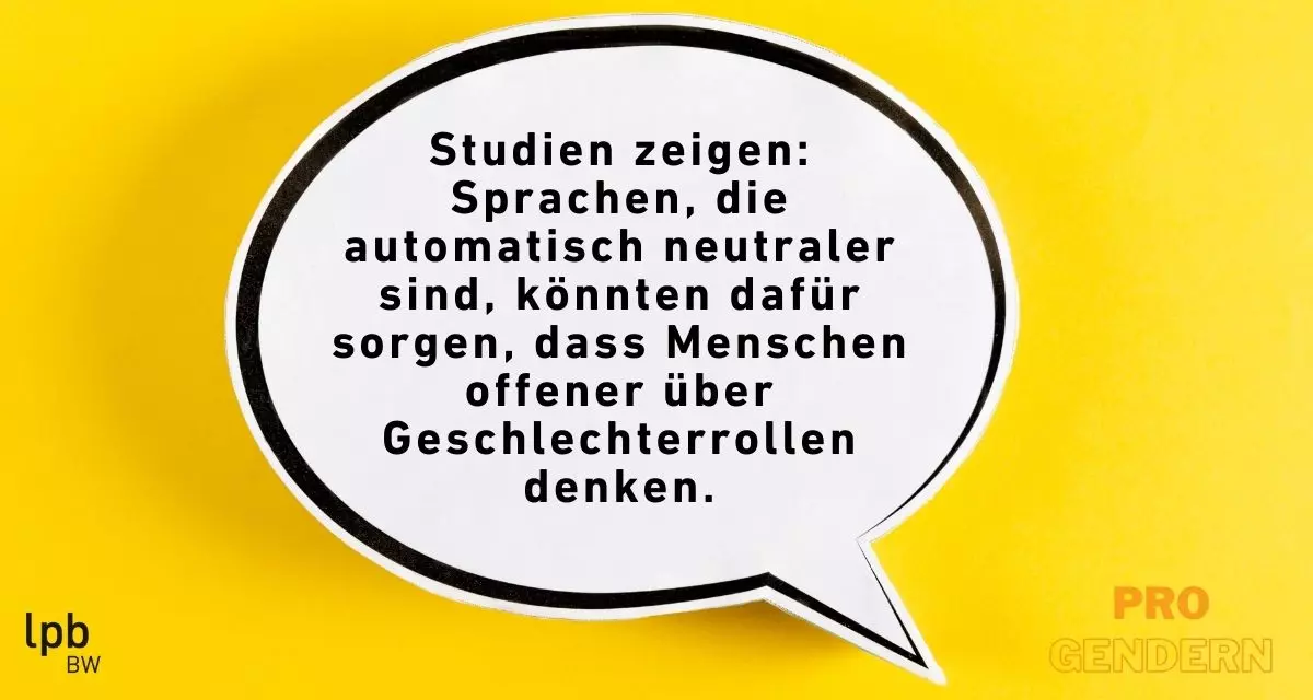 Pro-Argument: Neutrale Sprachen kÃ¶nnten laut Studien fÃ¼r mehr Offenheit gegenÃ¼ber Geschlechterrollen sorgen.