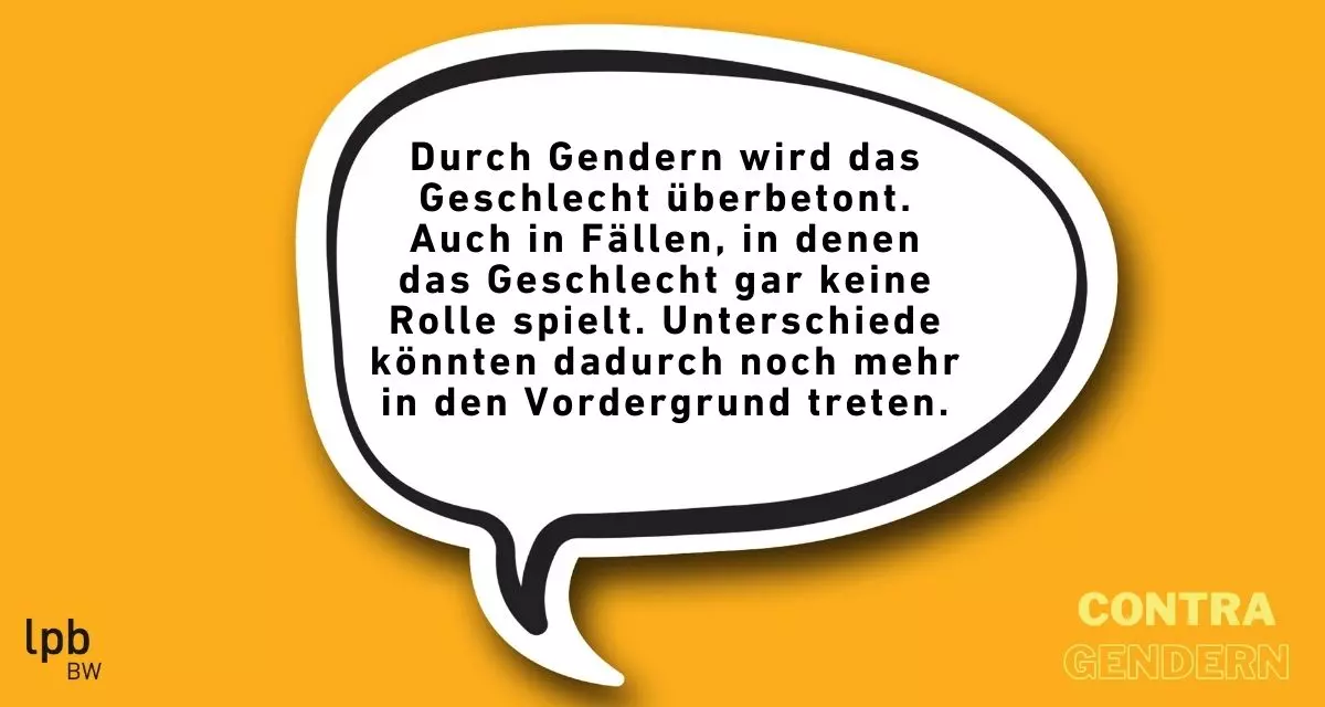 Contra-Argument: Durch Gendern wird das Geschlecht Ã¼berbetont. 
