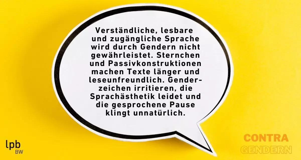 Contra-Argument: VerstÃ¤ndliche, lesbare und zugÃ¤ngliche Sprache wird durch Gendern nicht gewÃ¤hrleistet. 