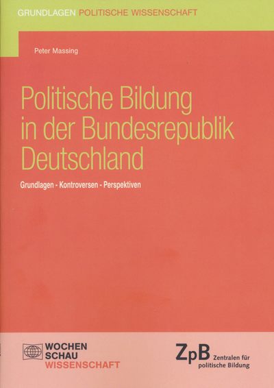 Massing: Politische Bildung in der Bundesrepublik Deutschland Massing: Politische Bildung in der Bundesrepublik Deutschland