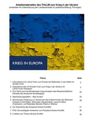 Arbeitsmaterialien Krieg in der Ukraine. Thüringer Institut für Lehrerfortbildung und Thüringer Landeszentrale für politische Bildung, 2022 Arbeitsmaterialien Krieg in der Ukraine. Thüringer Institut für Lehrerfortbildung und Thüringer Landeszentrale für politische Bildung, 2022