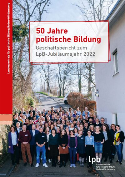 50 Jahre politische Bildung. Geschäftsbericht zum LpB-Jubiläumsjahr 2022