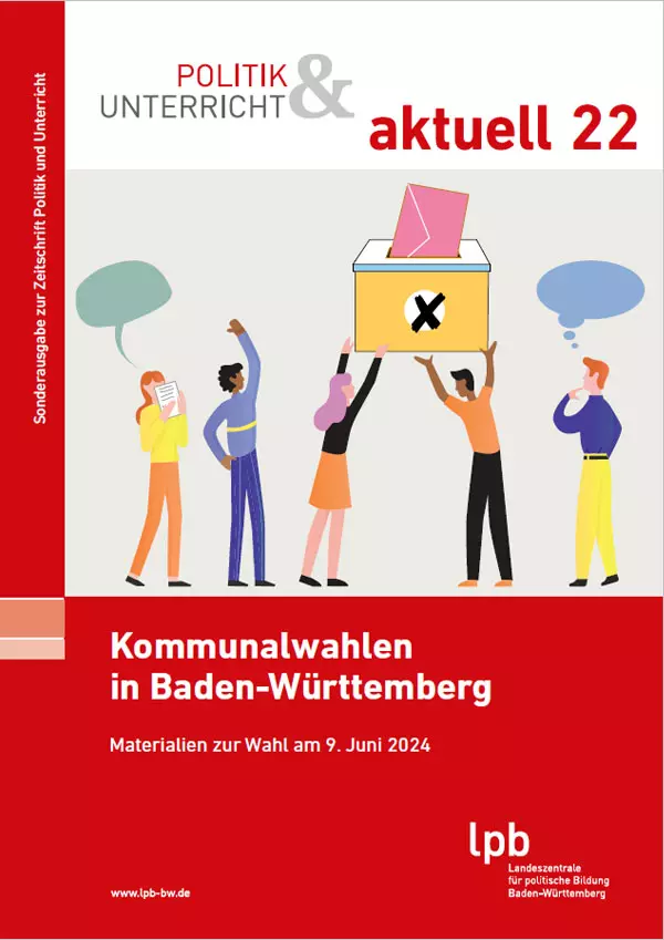 Zeitschrift Politik & Unterricht, aktuell 22: Kommunalwahlen in Baden-WÃ¼rttemberg
