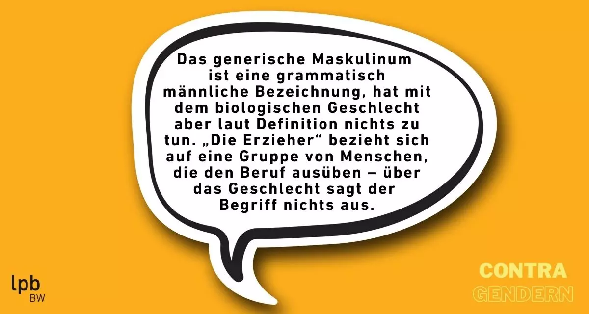 Contra-Argument: Das generische Maskulinum ist eine grammatisch mÃ¤nnliche Bezeichnung, hat mit dem biologischen Geschlecht aber laut Definition nichts zu tun. 