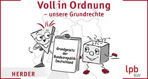 Voll in Ordnung â€“ unsere Grundrechte, Comic Grundgesetz, Herder/LPB-BW