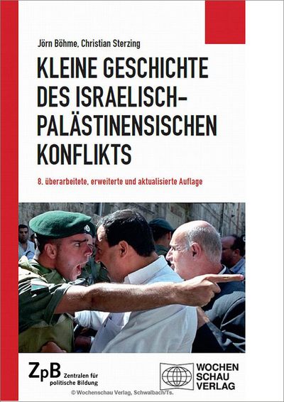Böhme, Sterzing: Kleine Geschichte des israelisch-palästinensischen Konflikts Böhme, Sterzing: Kleine Geschichte des israelisch-palästinensischen Konflikts