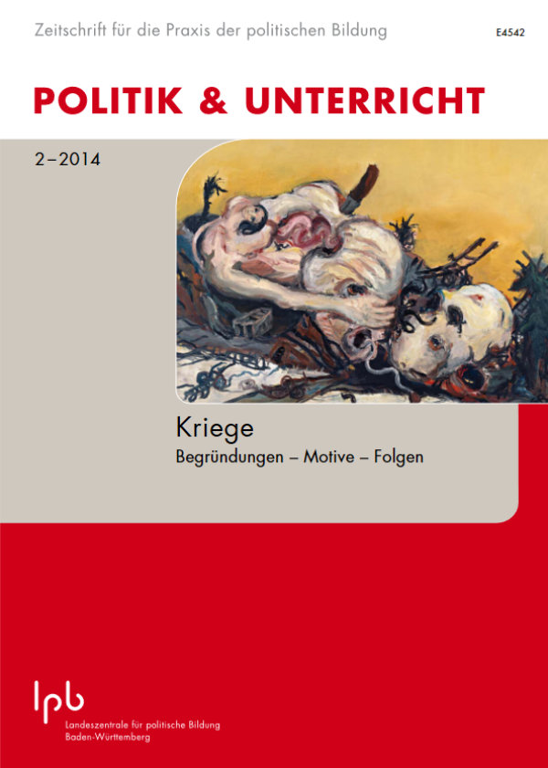 Kriege: Begründungen - Motive - Folgen. LpB BW, 2014 Kriege: Begründungen - Motive - Folgen.